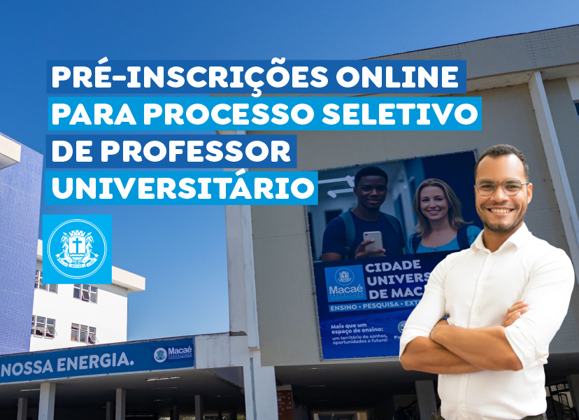 Pré-inscrições para PSS de professor universitário de Macaé já começaram
