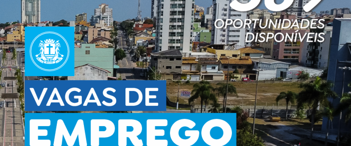 Macaé divulga mais de 500 vagas de emprego nesta semana